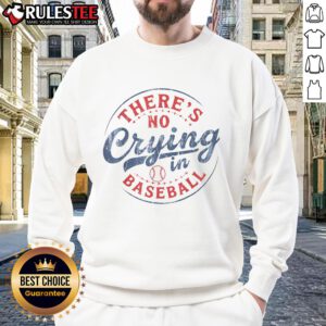 Funny 'There Is No Crying In Baseball' sweatshirt for baseball moms on game day, featuring playful graphics and vibrant colors.