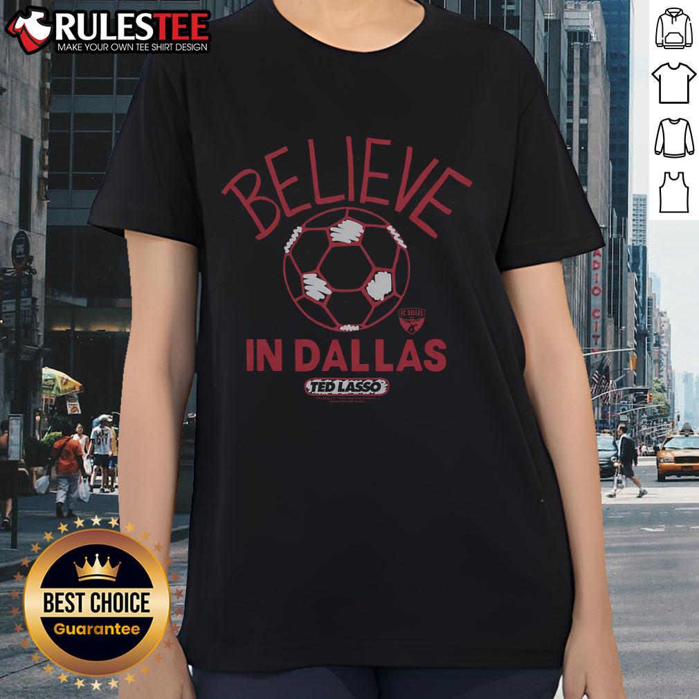 Alt Text: Premium Ted Lasso Believe X FC Dallas ladies tee featuring a stylish design in vibrant colors, perfect for fans.