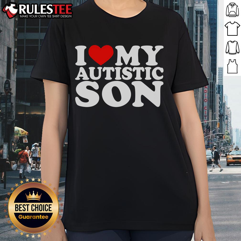 Pretty 'I Love My Autistic Son' ladies tee showcasing a colorful design celebrating autism awareness and love.