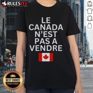 Top Canada Is Not For Sale - Le Canada N'est Pas Vendre ladies' tee showcasing a stylish design in French.