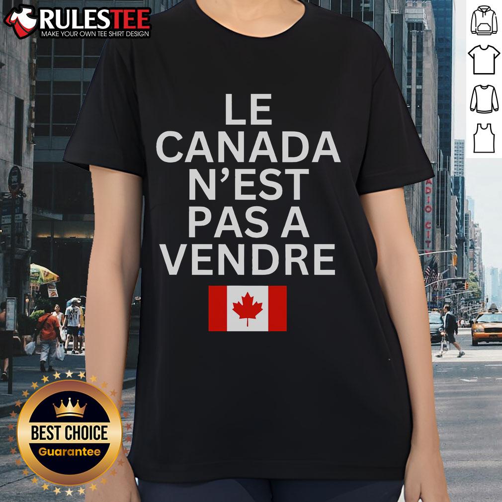 Top Canada Is Not For Sale - Le Canada N'est Pas Vendre ladies' tee showcasing a stylish design in French.