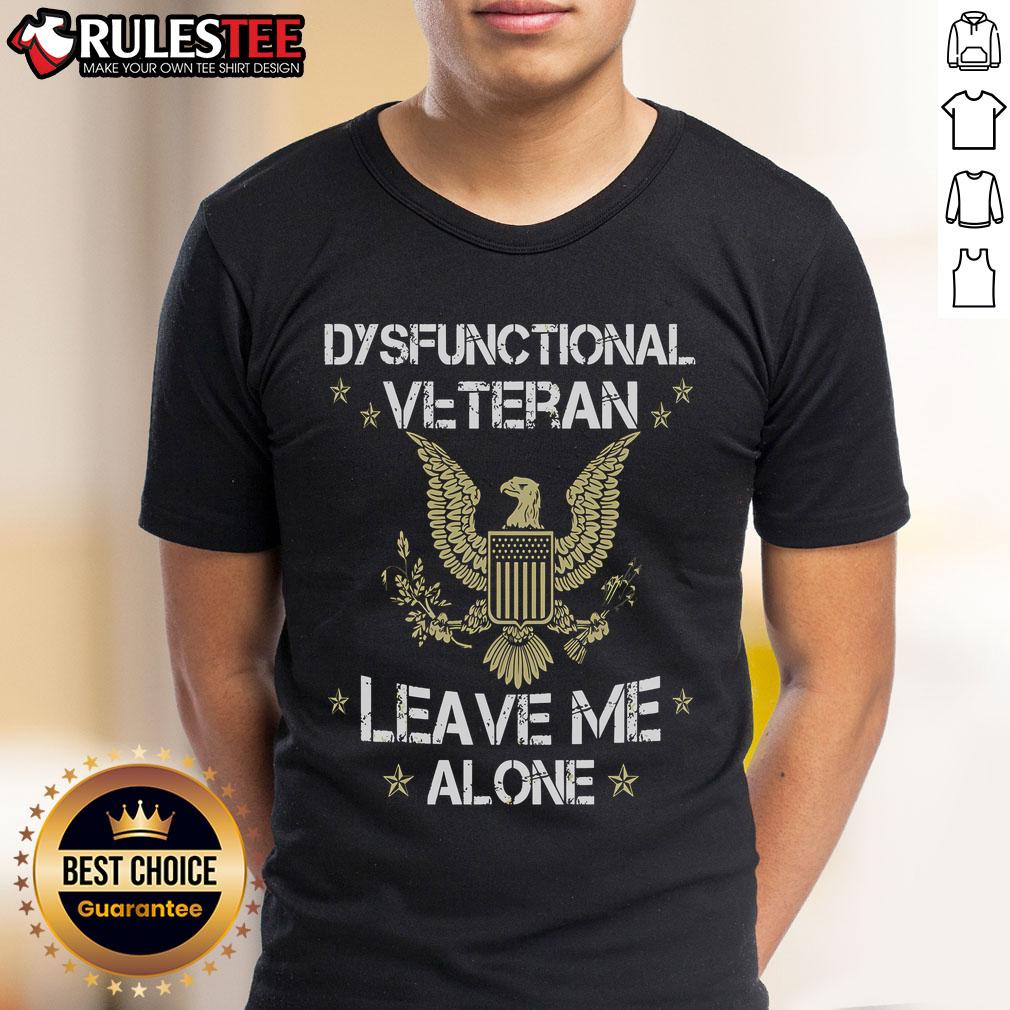 Alt Text: Top Dysfunctional Veteran Leave Me Alone T-Shirt featuring bold text and a casual design for veterans.