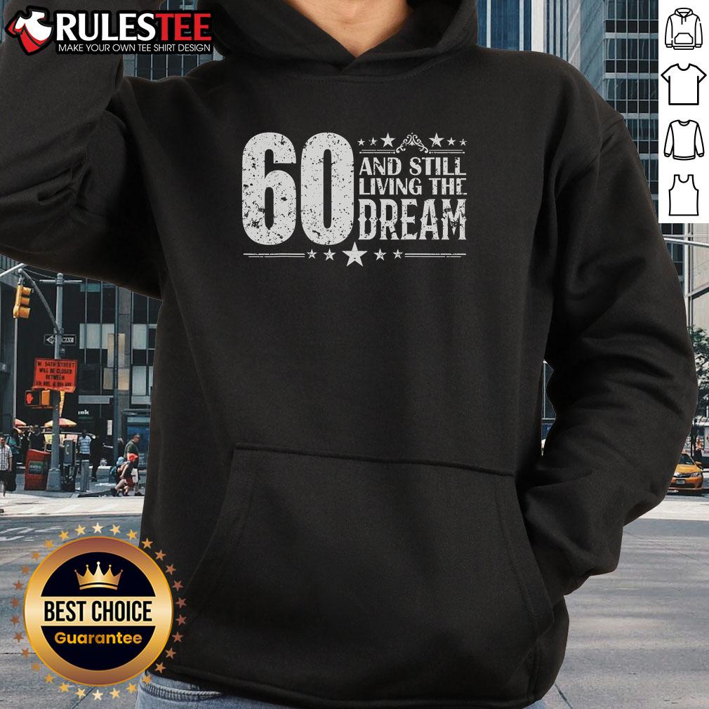 Awesome 60th Birthday hoodie design celebrating 60 years old and living the dream, perfect for milestone celebrations.