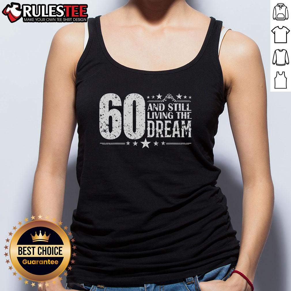 Awesome 60th birthday tank top celebrating 60 years old, perfect for living the dream at a milestone party.
