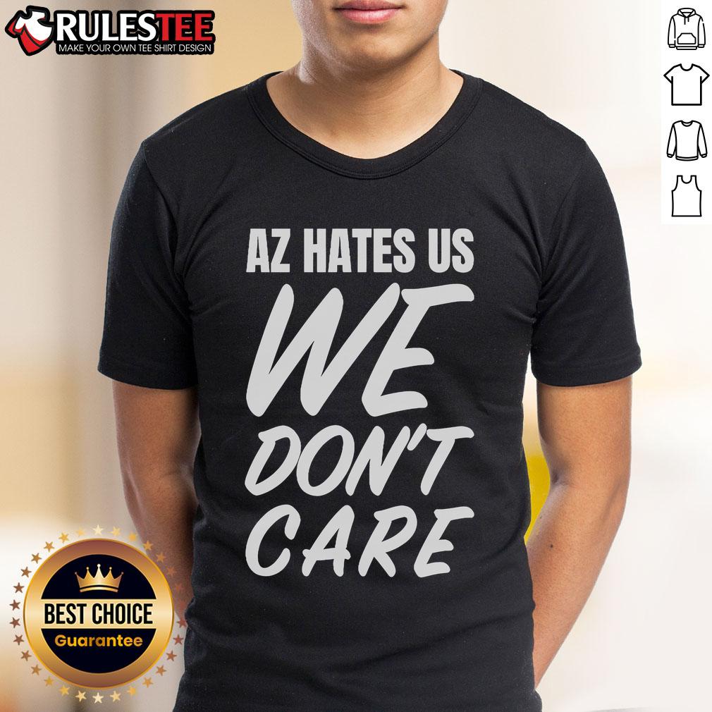 Awesome Az Hates Us We Don't Care T-Shirt featuring bold graphic design, perfect for casual wear and expressing individuality.