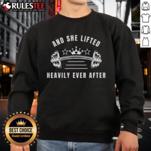 Awesome And She Lifted Heavily Ever After Sweatshirt showcasing a stylish design perfect for fitness enthusiasts.