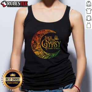 Awesome Back To The Gypsy That I Was tank top featuring a stylish design, perfect for casual outfits and music festivals.