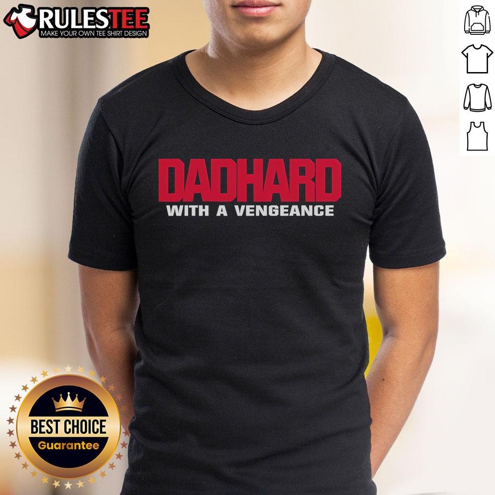 Awesome Dad Hard With A Vengeance T-Shirt featuring bold graphics, perfect for proud fathers who love unique apparel.