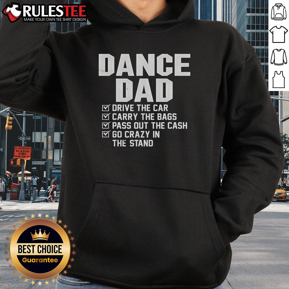 Awesome Dance Dad hoodie featuring a fun design for dads who drive, carry bags, and support at events. Perfect for dance enthusiasts!