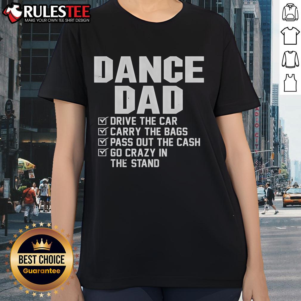 Awesome Dance Dad in a car, carrying bags and passing out cash, showcasing fun and excitement in a ladies tee.