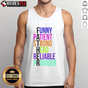 Awesome Father Patient Strong Hero Provider Tank Top showcasing a bold design, perfect for proud dads and casual wear.