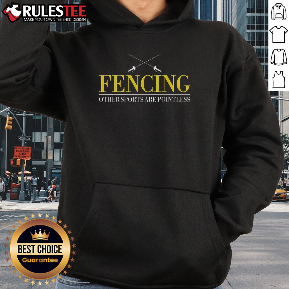 Awesome Fencing Others Sports Are Pointless Hoodie, featuring a stylish design perfect for fencing enthusiasts.