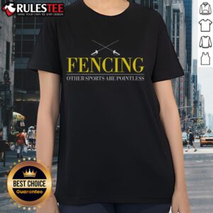 Awesome Fencing Ladies Tee showcasing a bold design, perfect for enthusiasts who believe other sports are pointless.