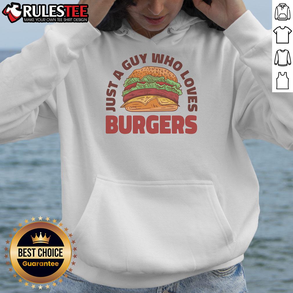 Awesome Just A Guy Who Loves Burgers Hoodie, showcasing a stylish design perfect for burger enthusiasts.