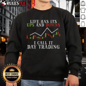 Alt Text: Awesome Life Ups and Downs sweatshirt for day trading, featuring a crypto stock market trader design.