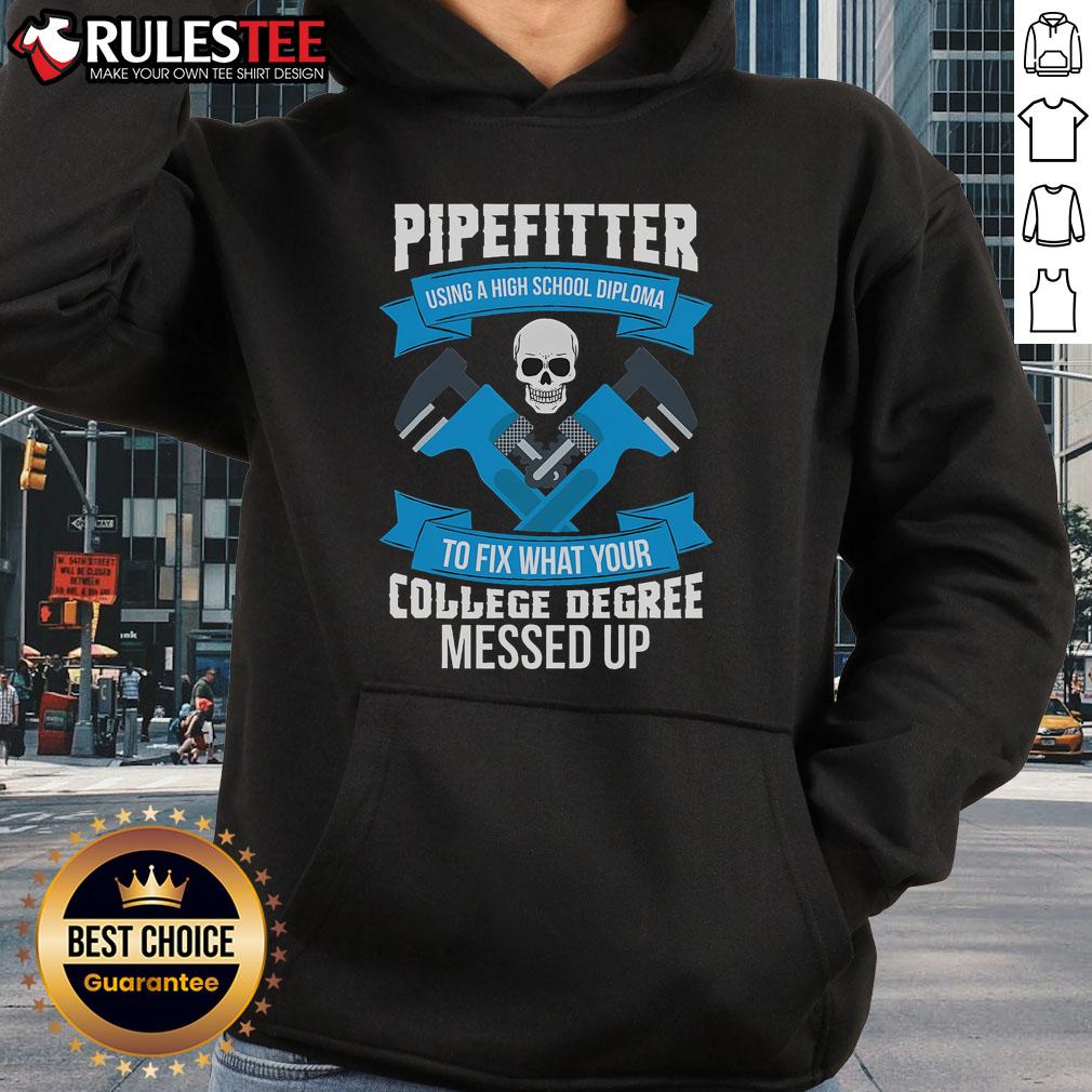 Awesome pipefitter wearing a hoodie fixes issues, showcasing skills from a high school diploma over college degrees.
