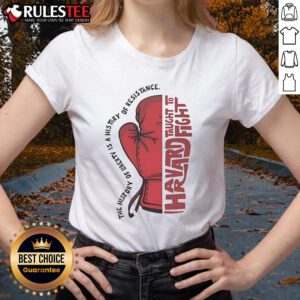 Awesome history of liberty is a history of resistance ladies tee featuring a powerful fight-themed design.