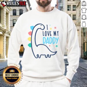 Cute I Love My Daddy Dinosaur Sweatshirt for kids featuring an adorable dinosaur graphic, perfect for casual wear.