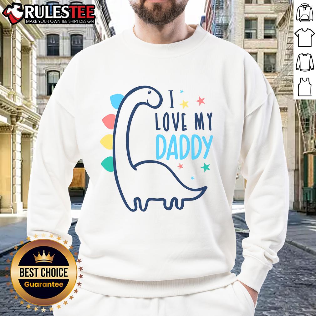 Cute I Love My Daddy Dinosaur Sweatshirt for kids featuring an adorable dinosaur graphic, perfect for casual wear.