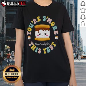 Alt Text: Cute You Are Smore Than A Test Score Teacher Tee for State Test Day, perfect for educators celebrating student achievements.