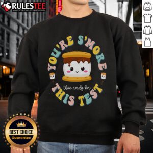 Alt Text: Cute 'You Are Smore Than A Test Score' sweatshirt for teachers on state test day, promoting positivity and motivation.