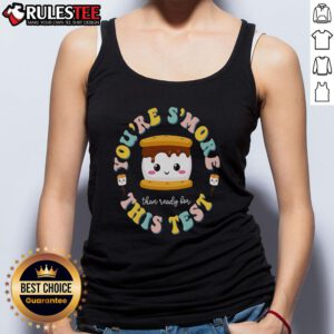 Alt Text: Teacher wearing a You Are Smore than a Test Score tank top on State Test Day, promoting positivity and encouragement.