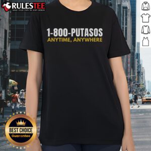 Alt Text: Humorous '1-800-Putasos Anytime Anywhere' Spanish ladies tee featuring vibrant colors and playful design.