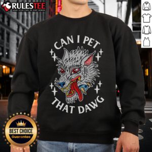 Alt Text: Funny 'Can I Pet That Dawg' wolf tattoo art sweatshirt featuring a playful dog design for animal lovers.