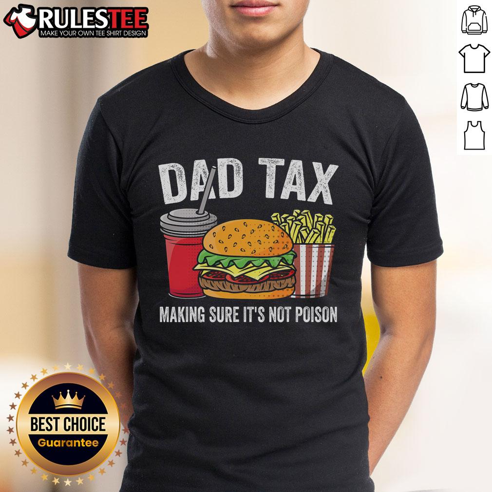 Funny Dad Tax t-shirt for Father's Day, featuring humorous graphics to ensure it's not poison, perfect for dads with a sense of humor.