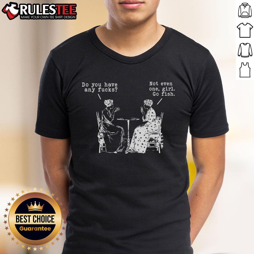 Alt Text: Funny Do You Have Any Fcks Not Even One Girls Go Fish Playing Cards T-Shirt design featuring playful graphics.