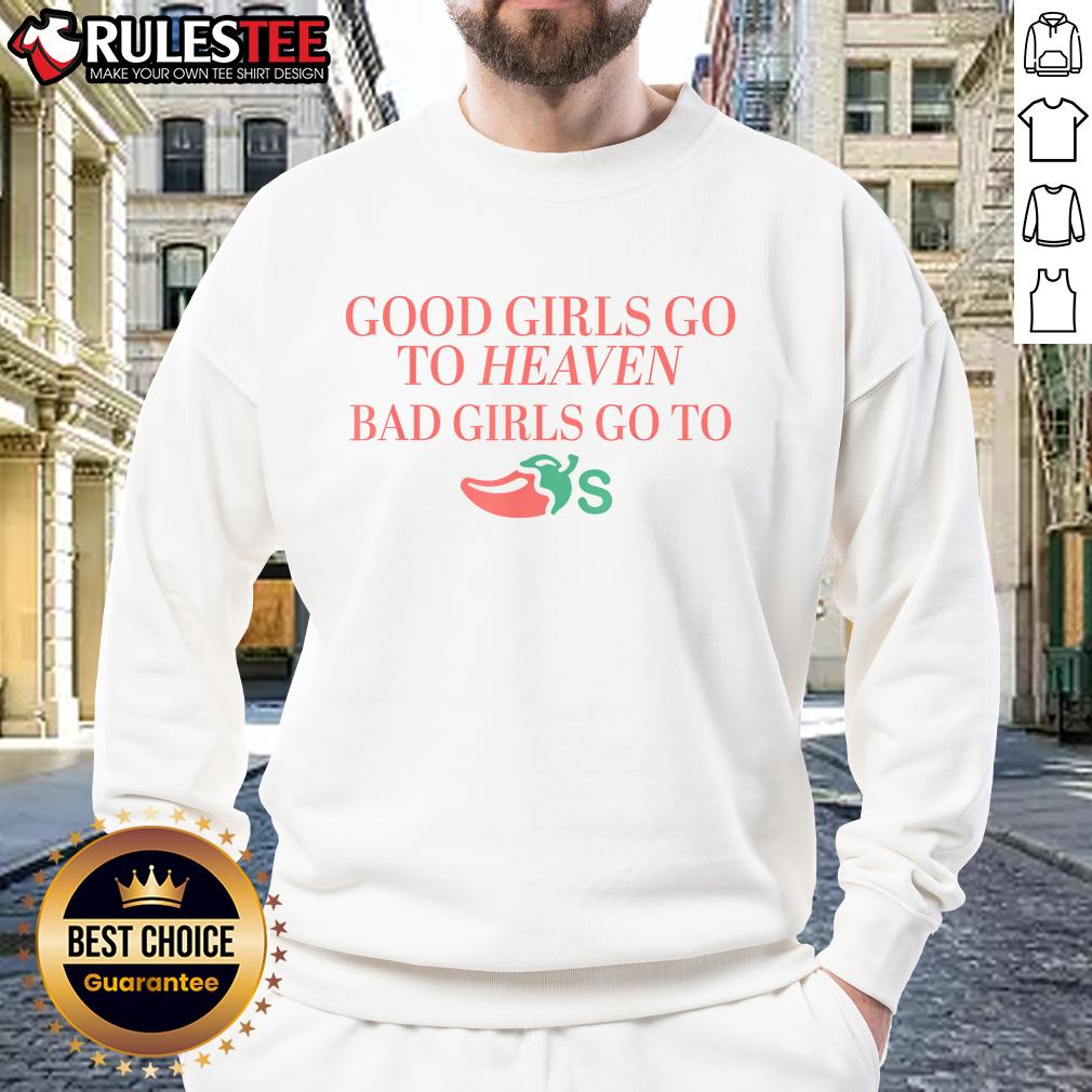 Funny sweatshirt design: 'Good Girls Go To Heaven, Bad Girls Go To Chili' with playful graphics and vibrant colors.