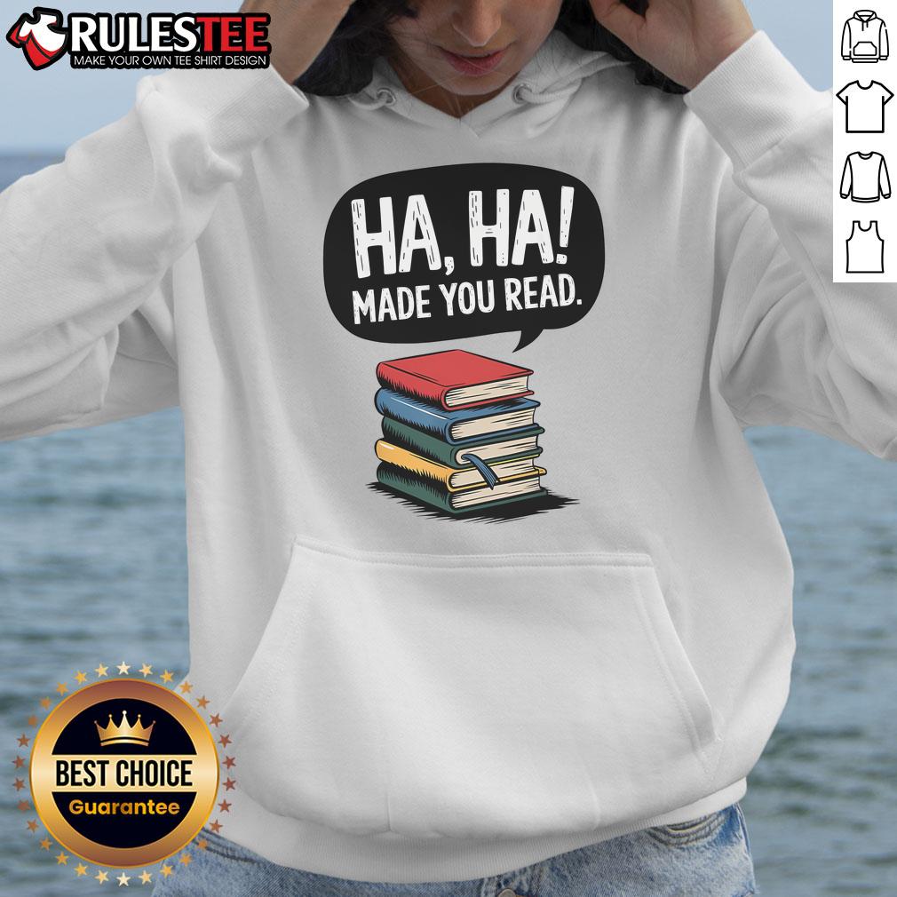 Funny April Fools Day hoodie for teachers with 'Haha Made You Read' design, perfect for classroom humor.