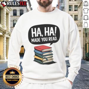 Funny Haha Made You Read Teacher Reader April Fools Day Sweatshirt design featuring playful text and vibrant colors.