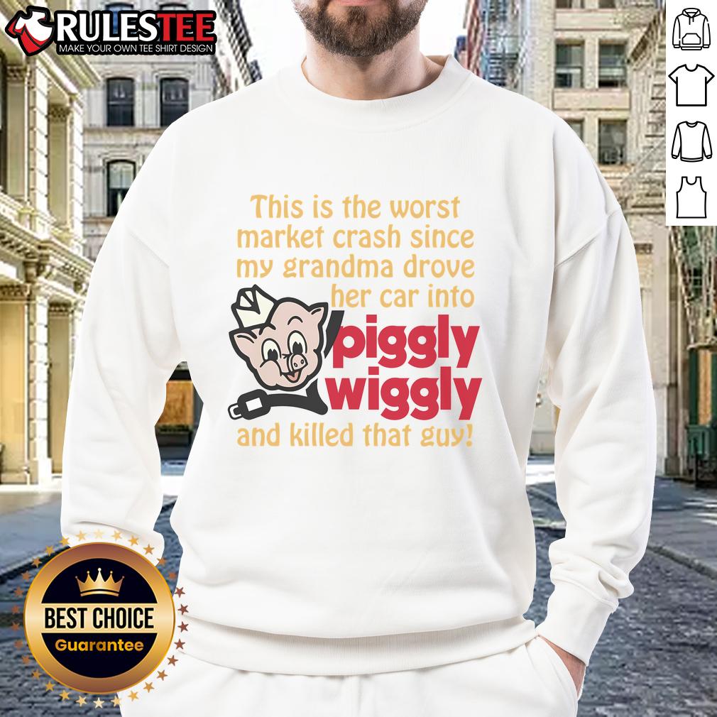 Hot sweatshirt featuring a humorous graphic about the worst market crash since grandma's car accident at Piggly Wiggly.