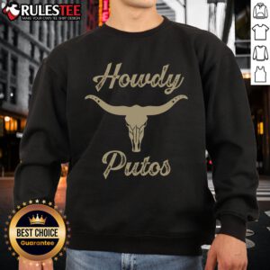Nice Howdy Putos Bull Skull Country Cowboy Western Sweatshirt featuring a bold bull skull graphic on a cozy fabric.