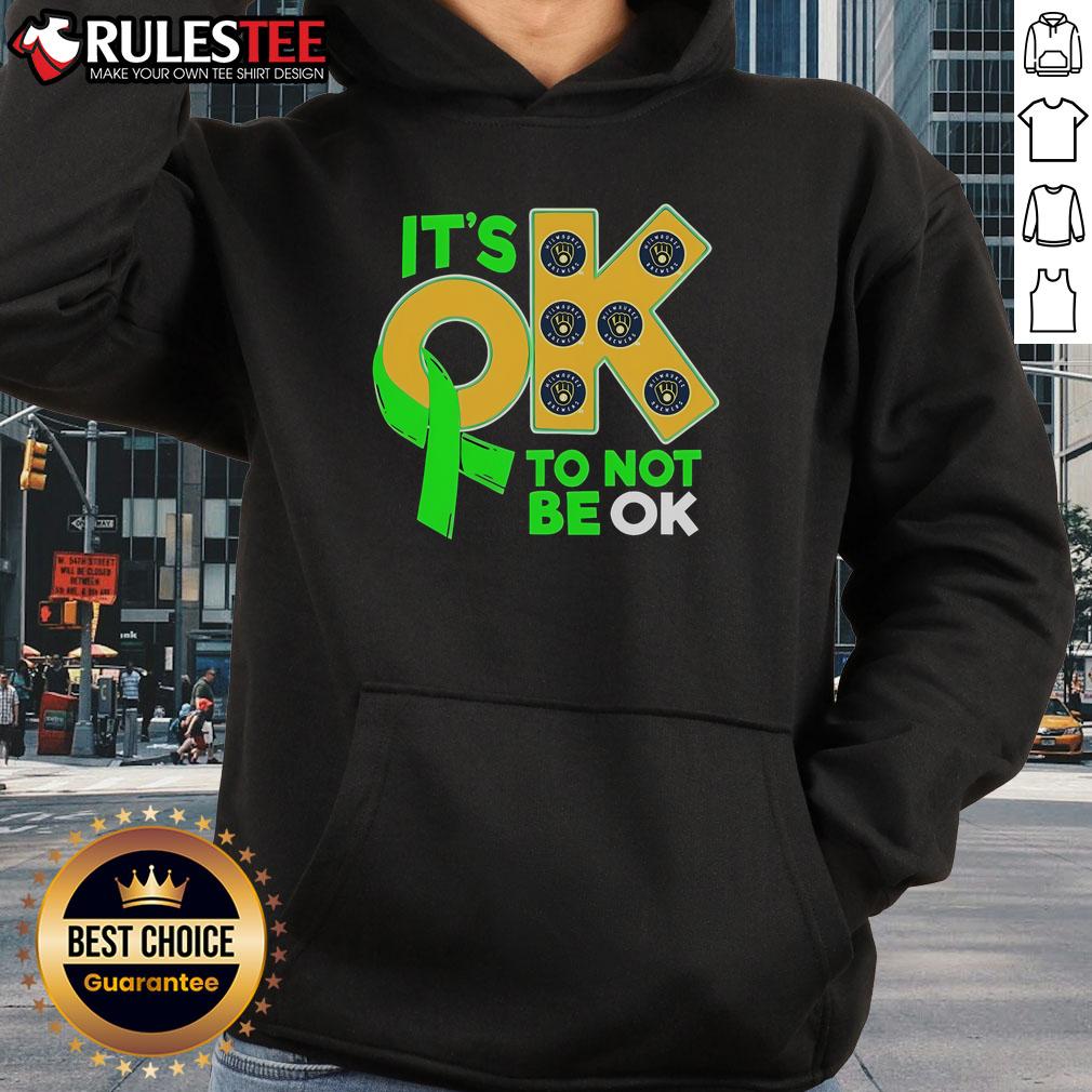Nice Milwaukee Brewers hoodie with 'It's OK to Not Be OK' slogan, perfect for fans and comfortable casual wear.