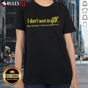 Alt Text: Awesome I Don't Work for UPS Tee for Ladies featuring bold text and a fun design, perfect for casual wear.