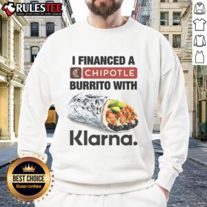 Alt Text: Awesome I Financed A Burrito With Klarna Sweatshirt showcasing a trendy design perfect for food lovers and finance fans.