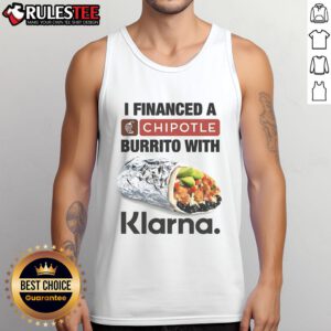 Person wearing an 'Awesome I Financed A Burrito With Klarna' tank top, showcasing fun finance-themed fashion.