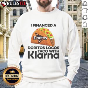 Alt Text: Awesome I Financed A Taco With Klarna Sweatshirt in vibrant colors, perfect for taco lovers and Klarna fans.