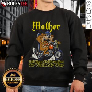 Awesome Mother Tell Your Children Not To Walk My Way Motorcycle Sweatshirt in black, featuring a bold graphic design.