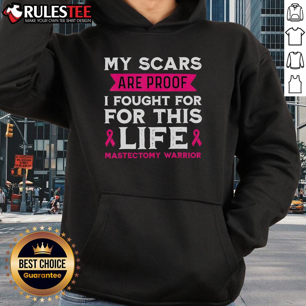 Empowering Mastectomy Warrior Hoodie: 'My Scars Are Proof I Fought For This Life' showcasing resilience and strength.