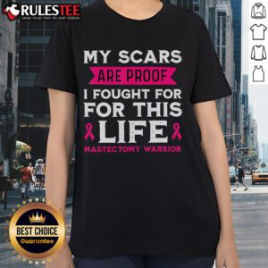 Mastectomy warrior ladies tee featuring 'My Scars Are Proof I Fought For This Life' empowering message.