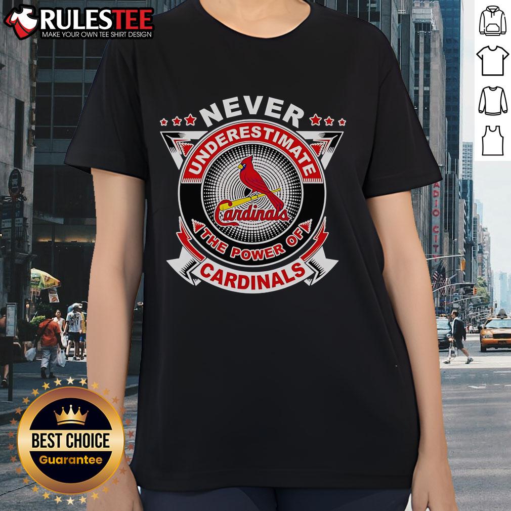 Awesome Never Underestimate The Power Of Cardinals Ladies Tee in vibrant red, perfect for fans showing team spirit.