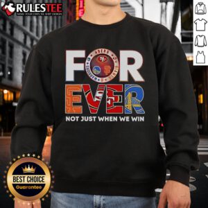 Awesome San Francisco Sports Forever sweatshirt showcasing team spirit and style, perfect for fans celebrating sports culture.