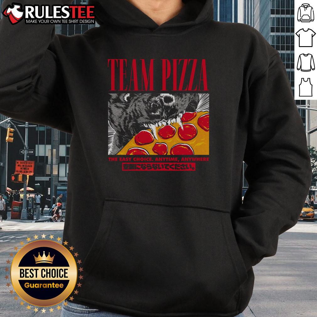 Awesome Team Pizza hoodie design: 'The Easy Choice Anytime Anywhere' - perfect for pizza lovers and casual wear.