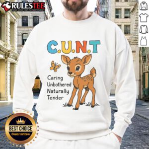 Alt Text: Adorable cartoon deer on a Cute C.U.N.T. sweatshirt, showcasing a caring, unbothered, and naturally tender design.