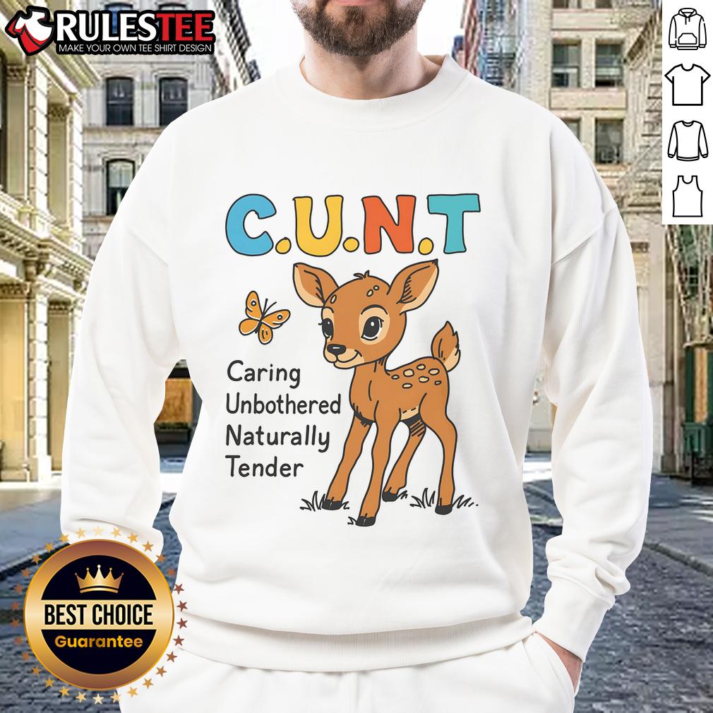 Alt Text: Adorable cartoon deer on a Cute C.U.N.T. sweatshirt, showcasing a caring, unbothered, and naturally tender design.