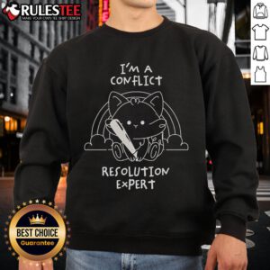 Cozy 'I Am A Conflict Resolution Expert' sweatshirt, perfect for showing off your expertise in conflict management.