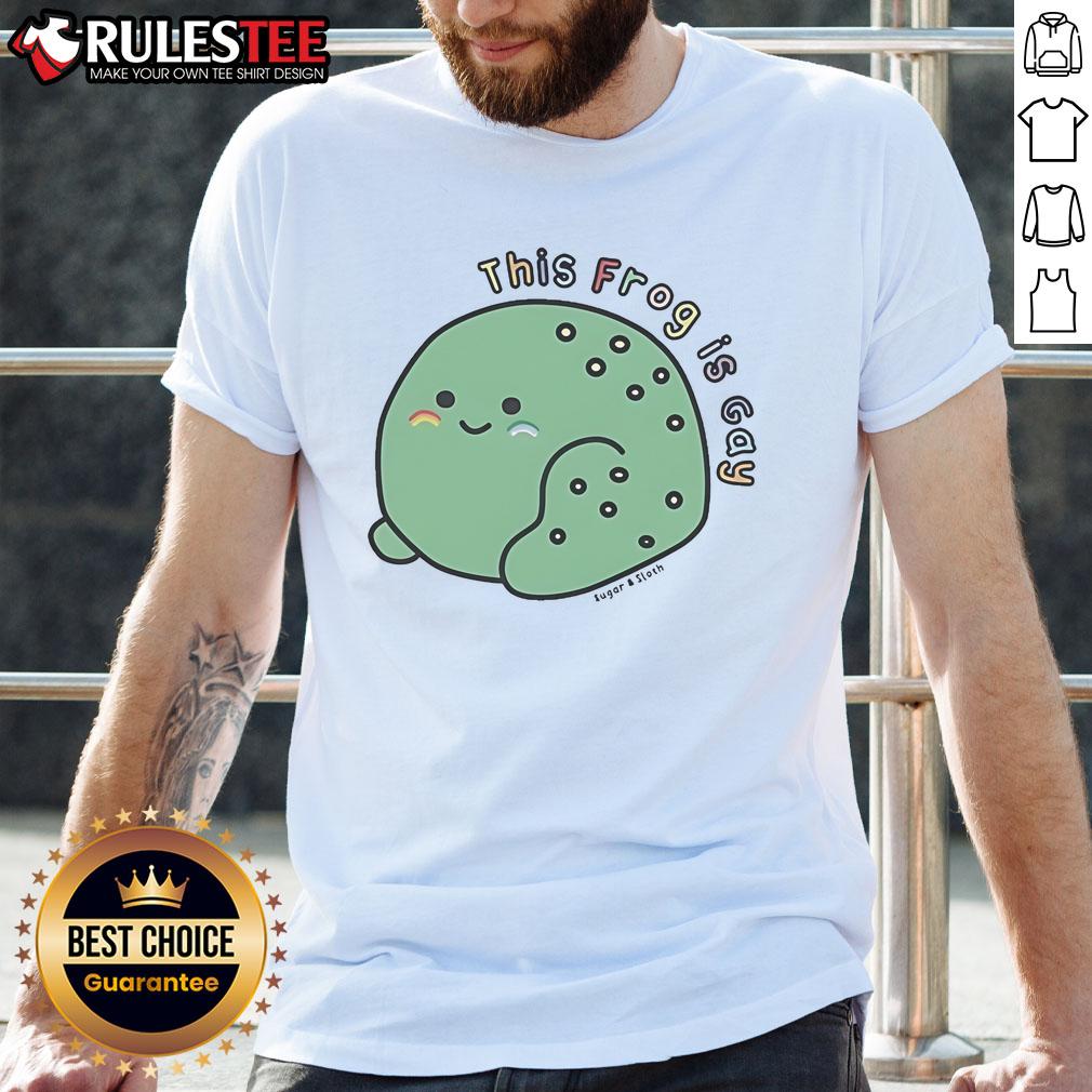 Alt Text: Cute This Frog Is Gay Sugar And Sloth T-Shirt featuring a colorful frog design promoting LGBTQ+ pride.